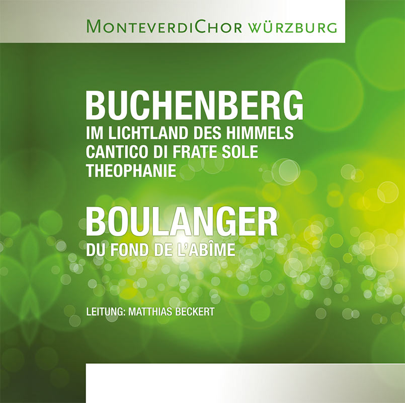 Wolfram Buchenberg: Im Lichtland des Himmels, Theophanie, Cantico di frate sole
Lili Boulanger: Psalm 130