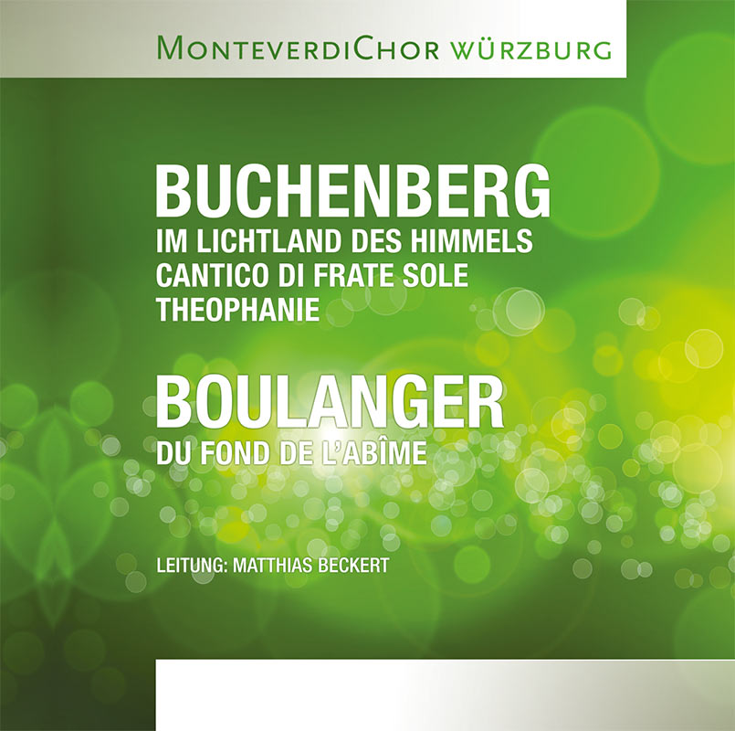 Wolfram Buchenberg: Im Lichtland des Himmels, Theophanie, Cantico di frate sole
Lili Boulanger: Psalm 130